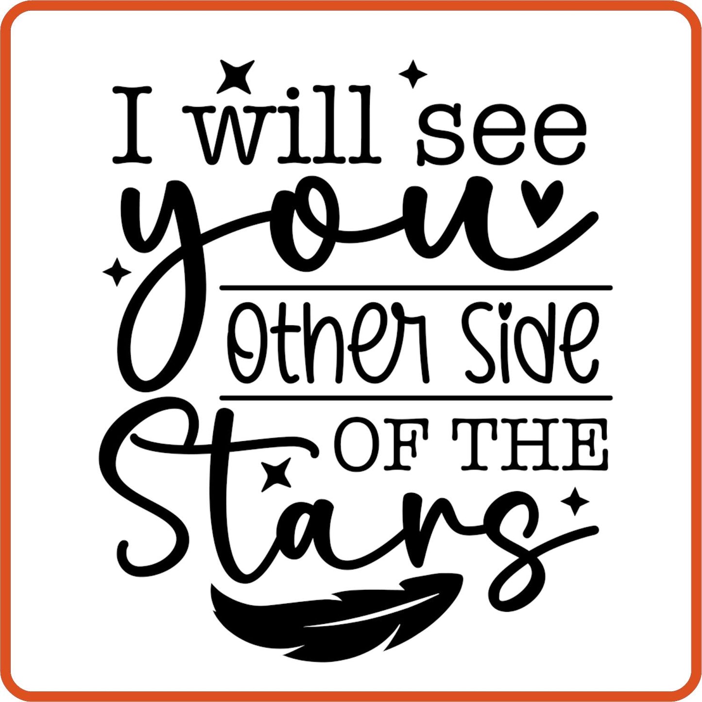 I Will See You Other Side of the Stars | Memorial | Sympathy Iron On Decals Patches by SEC Apparel