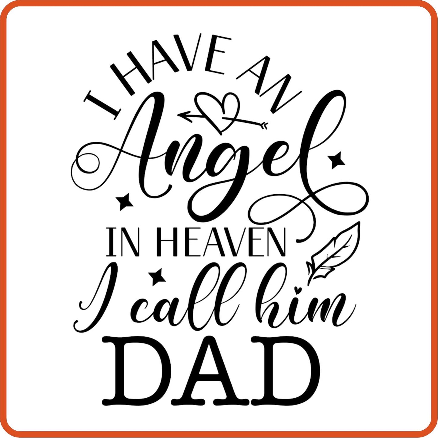 I Have an Angel in Heaven I Call him Dad | Memorial | Sympathy Iron On Decals Patches by SEC Apparel