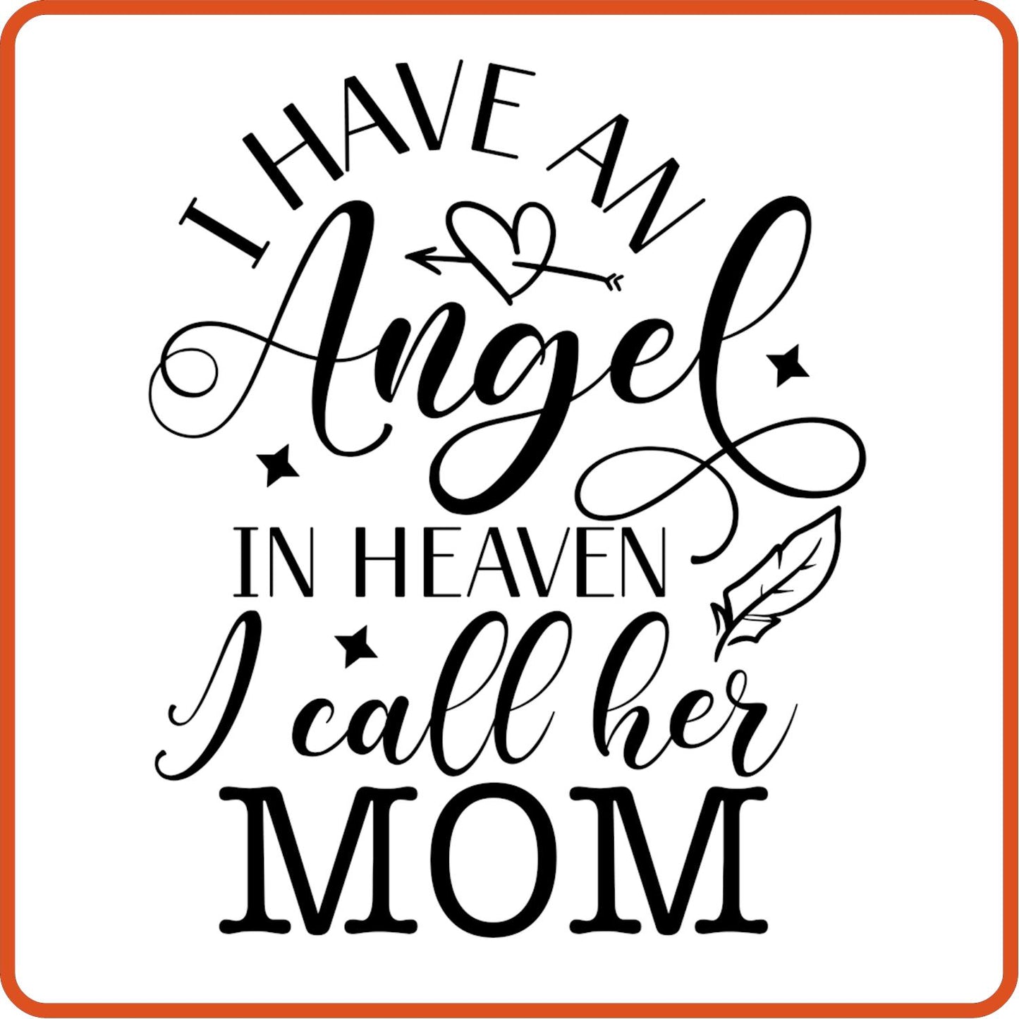 I Have an Angel in Heaven I Call Her Mom | Memorial | Sympathy Iron On Decals Patches by SEC Apparel