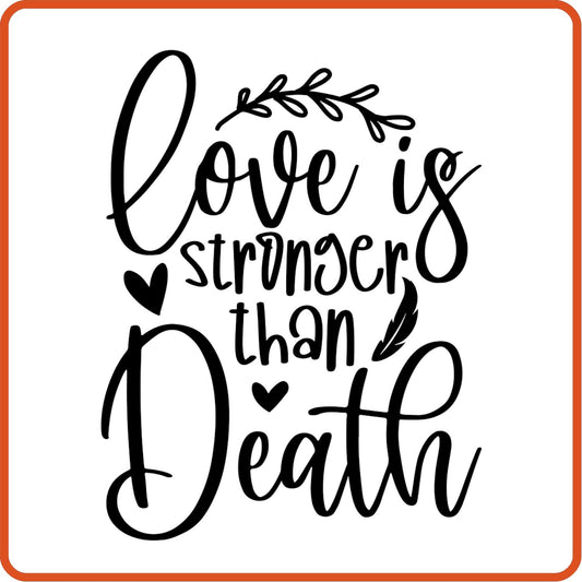 Love Is Stronger than Death | Memorial| Sympathy Iron On Decals Patches by SEC Apparel