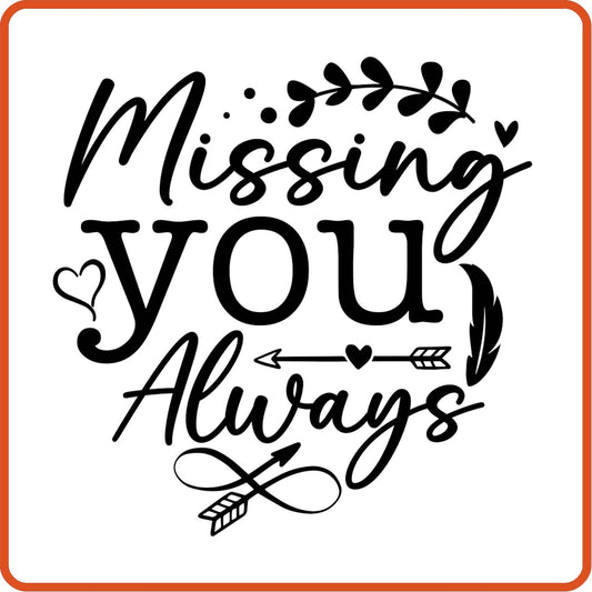 Missing You Always | Memorial| Sympathy Iron On Decals Patches by SEC Apparel