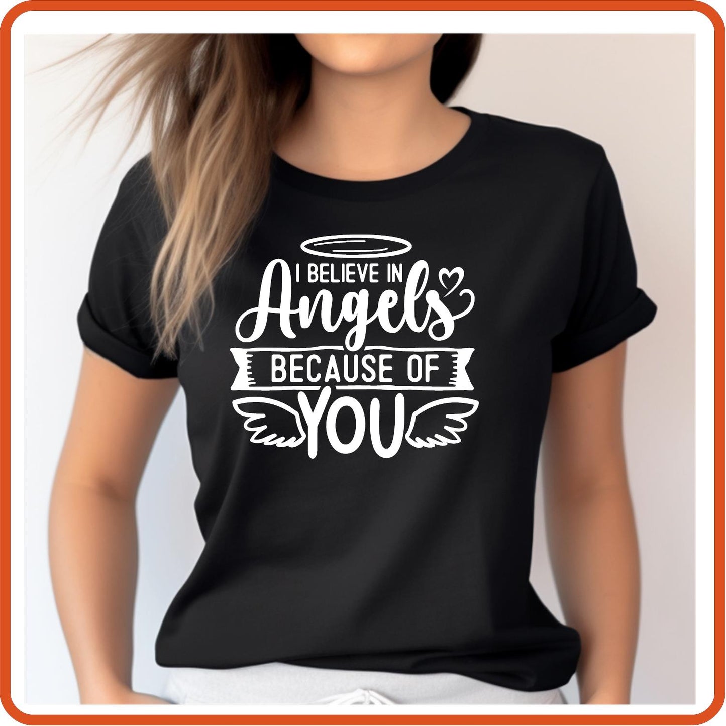 I Believe In Angels Because of You |Memorial Sympathy Shirts T-Shirts by SEC Apparel