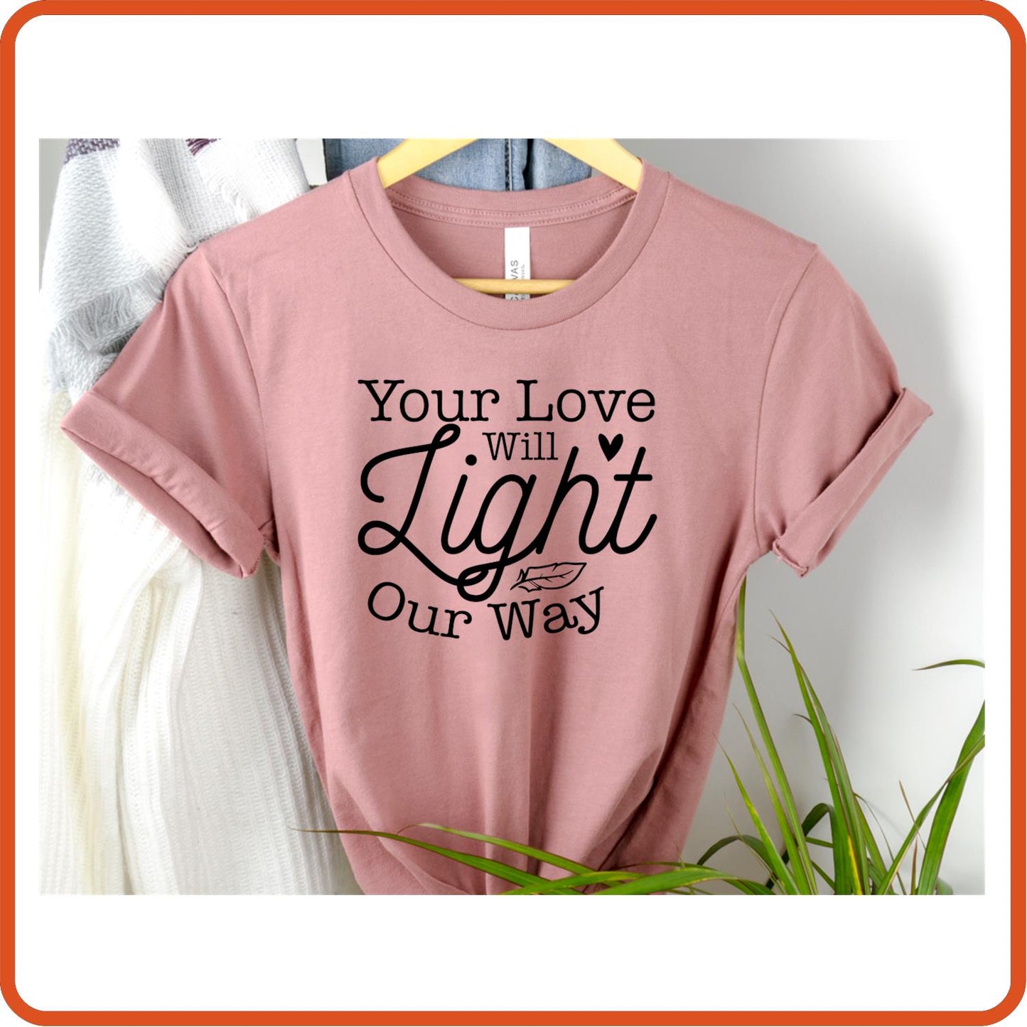 Your Love Will Light Our Way |Memorial Sympathy Shirts T-Shirts by SEC Apparel