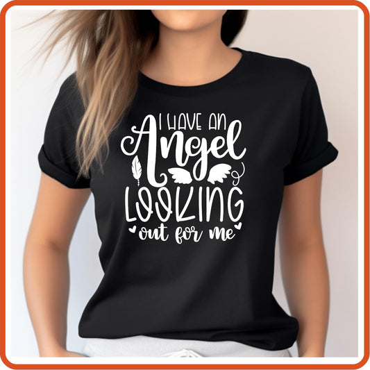 I Have an Angel Looking Out For Me |Memorial Sympathy Shirts T-Shirts by SEC Apparel