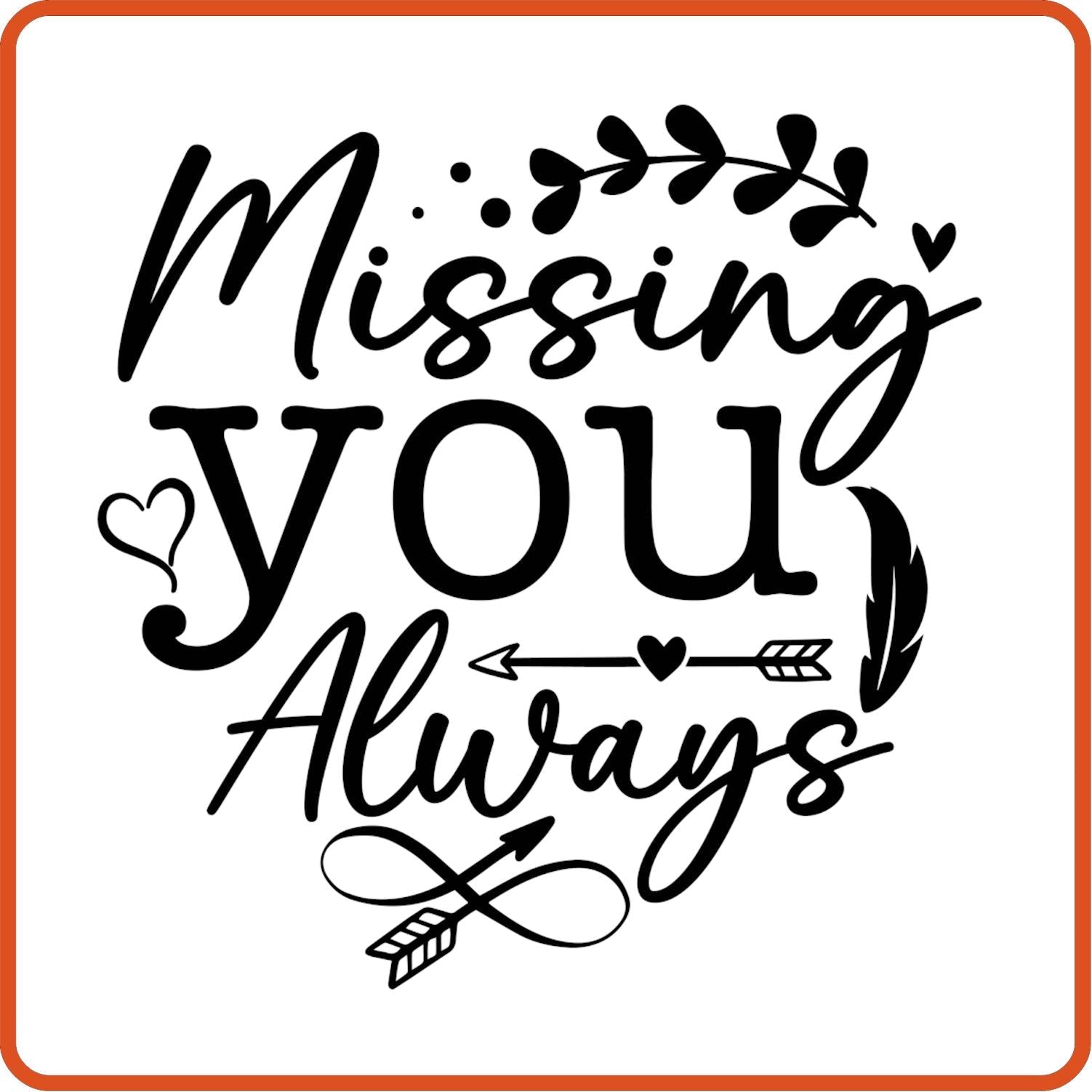 Missing You Always | Memorial| Sympathy Iron On Decals Patches by SEC Apparel - secapparelonline