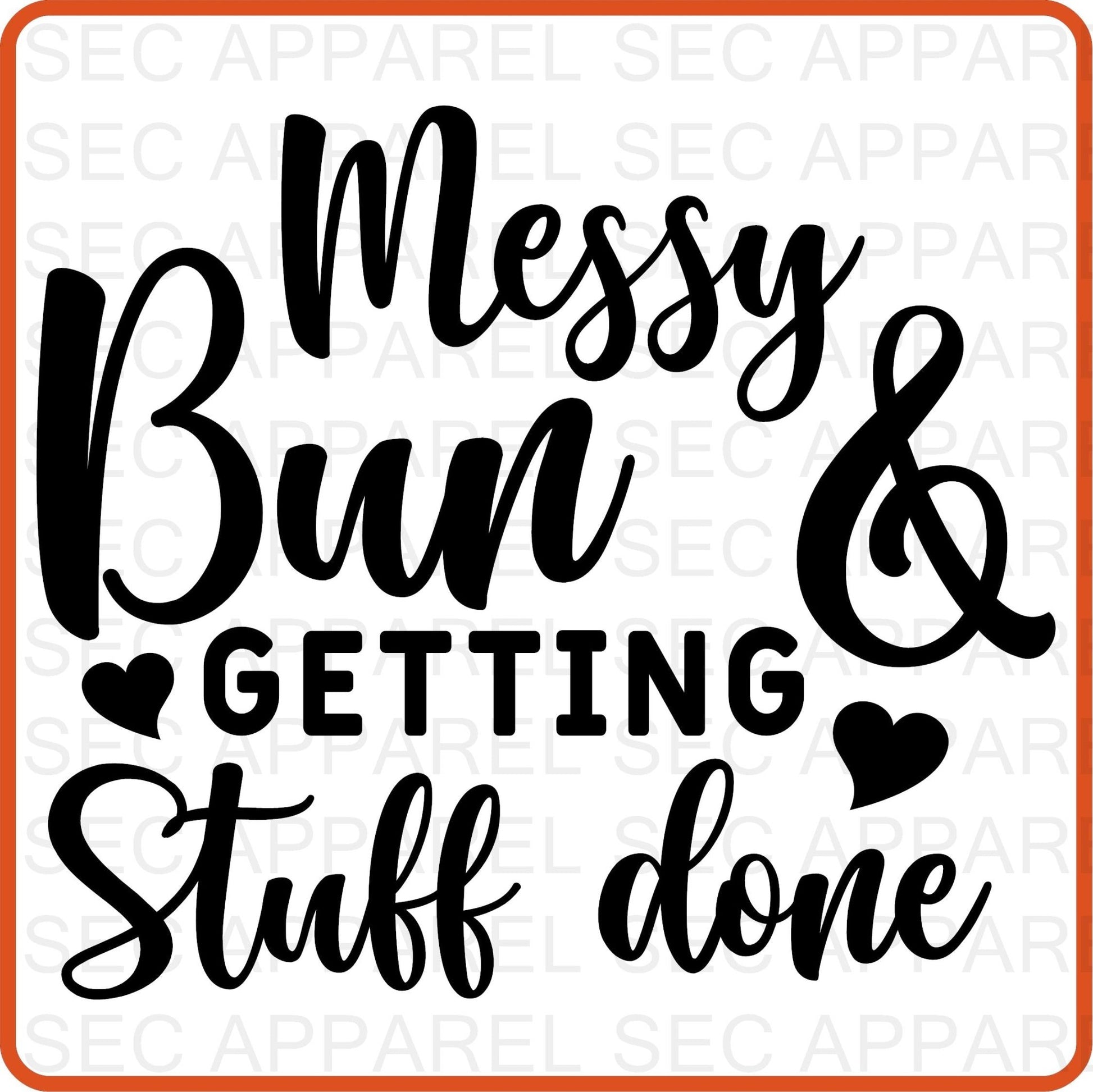 Mother's Day Iron On Decals Patches transfers vinyl for shirts, clothing | SEC Apparel | Messy Bun Getting Stuff Done - secapparelonline