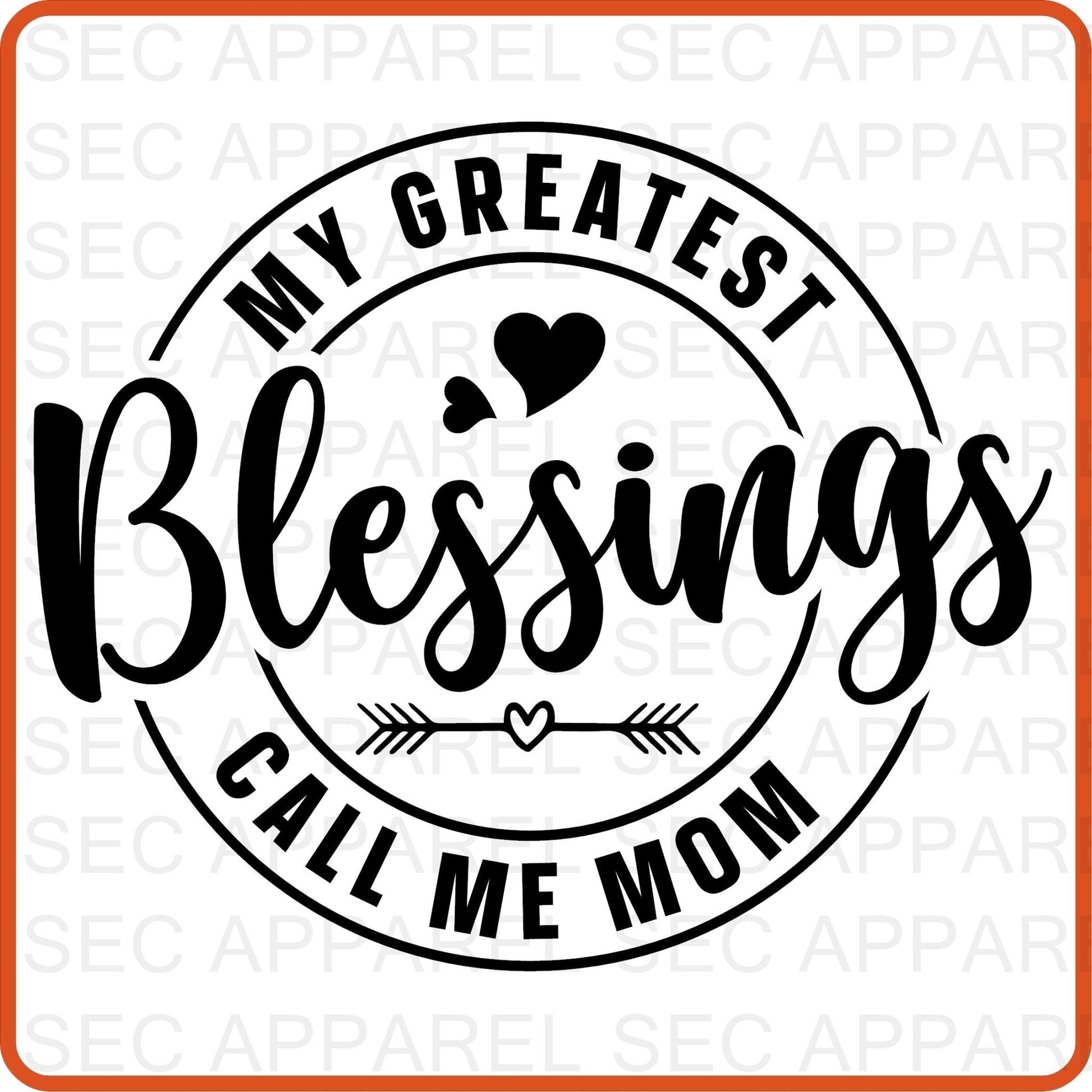 Mother's Day Iron On Decals Patches transfers vinyl for shirts, clothing | SEC Apparel | My Greatest Blessings Calls Me Mom - secapparelonline