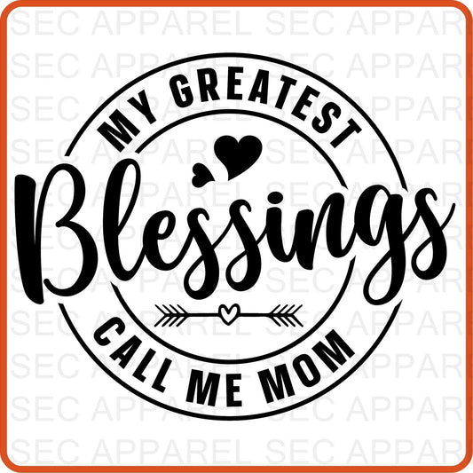 Mother's Day Iron On Decals Patches transfers vinyl for shirts, clothing | SEC Apparel | My Greatest Blessings Calls Me Mom - secapparelonline