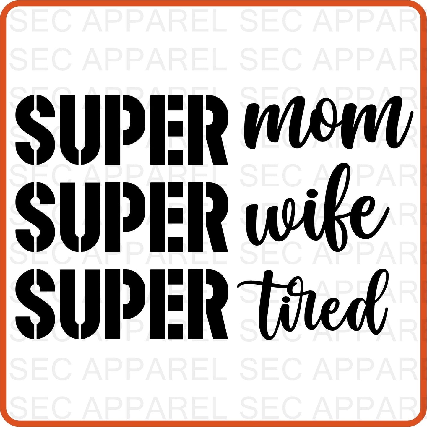 Mother's Day Iron On Decals Patches transfers vinyl for shirts, clothing | SEC Apparel | Super Mom wife tired - secapparelonline