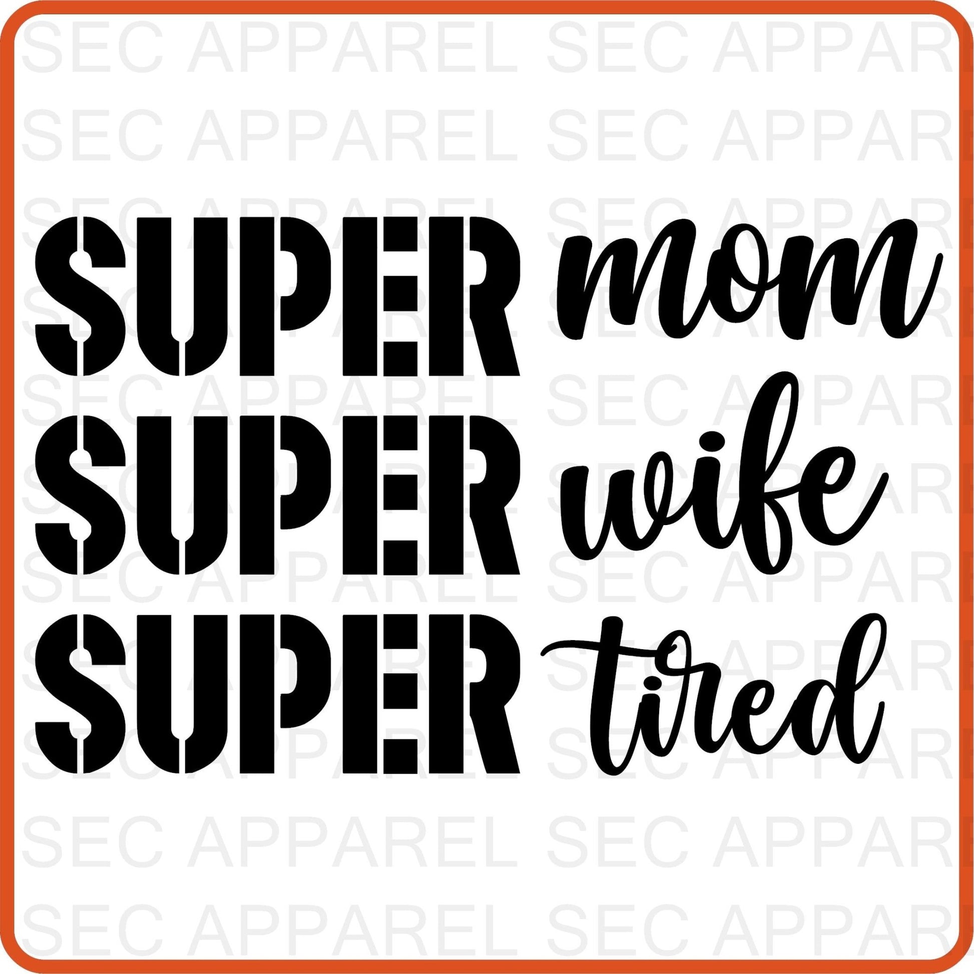 Mother's Day Iron On Decals Patches transfers vinyl for shirts, clothing | SEC Apparel | Super Mom wife tired - secapparelonline