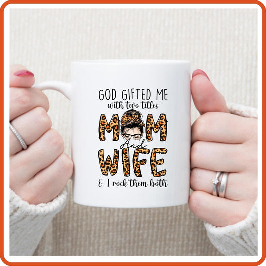 Mother's Day Mugs - 11oz Coffee Mug | Gift | SEC Apparel | God gifted me with two titles Mom and wife - secapparelonline
