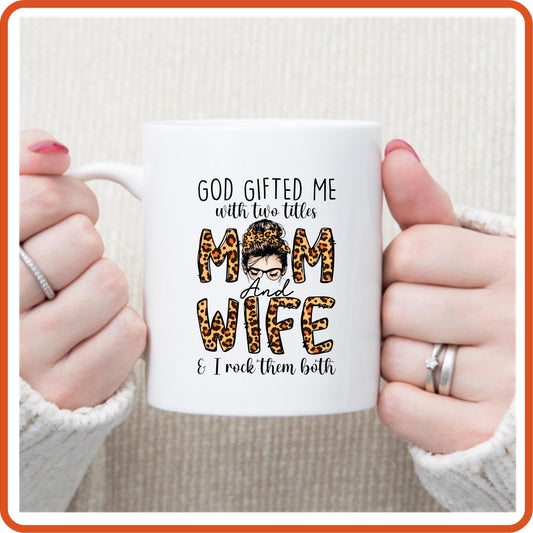 Mother's Day Mugs -11oz Coffee Mug |  Gift | SEC Apparel | God gifted me with two titles Mom and wife