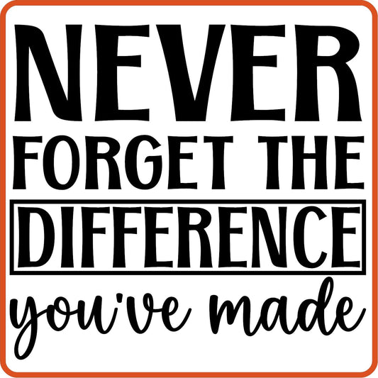 Never Forget The Difference You've Made | Retirement Iron On Decals Patches by SEC Apparel - secapparelonline