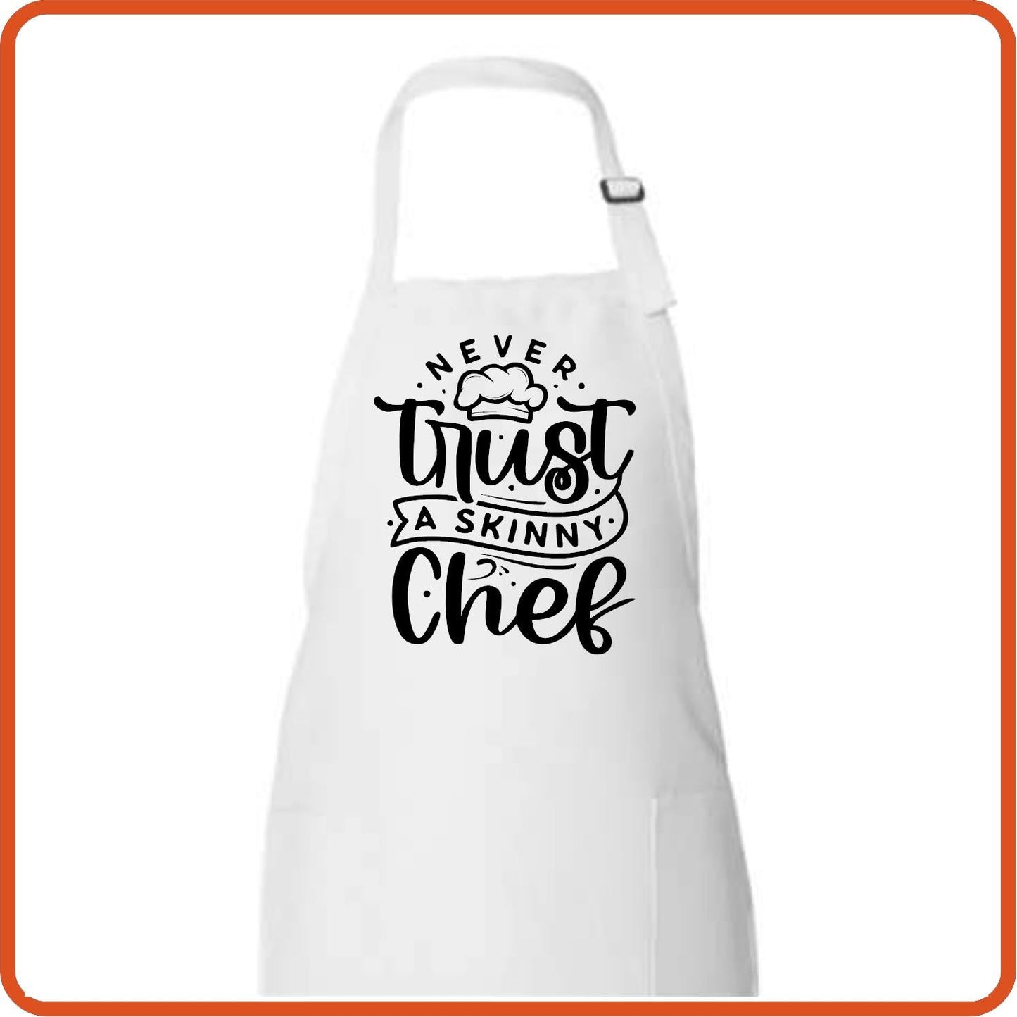 Never Trust A Skinny Chef Full Length Apron by SEC Apparel - secapparelonline