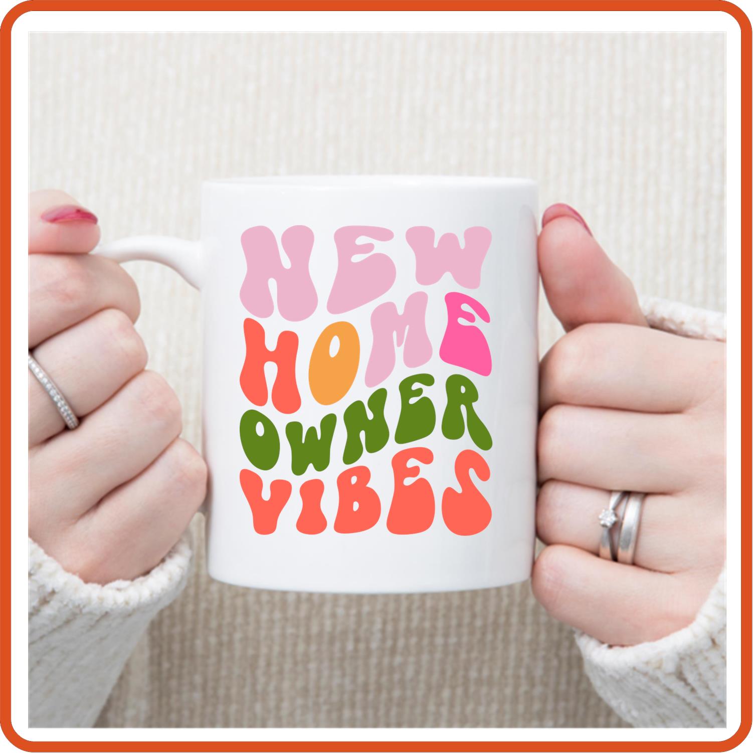 New Home Owner Vibes | Gift for Homeowner | Home Mugs - 11oz Coffee Mug by SEC Apparel - secapparelonline