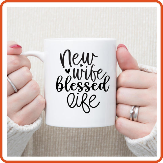 New Wife Blessed Life | Wedding Mug -11oz Mug by SEC Apparel