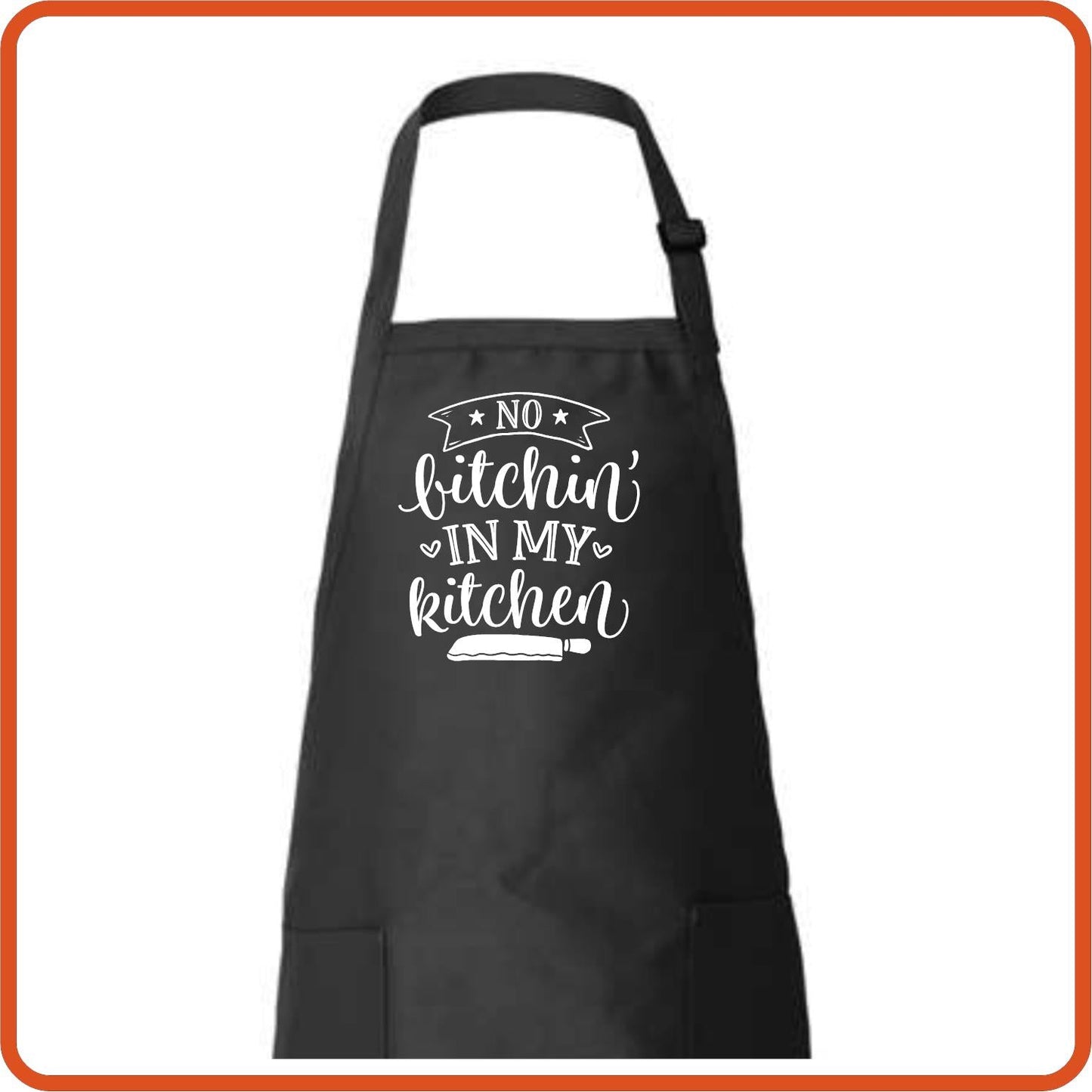 No Bitchin' In My Kitchen Full Length Apron by SEC Apparel - secapparelonline