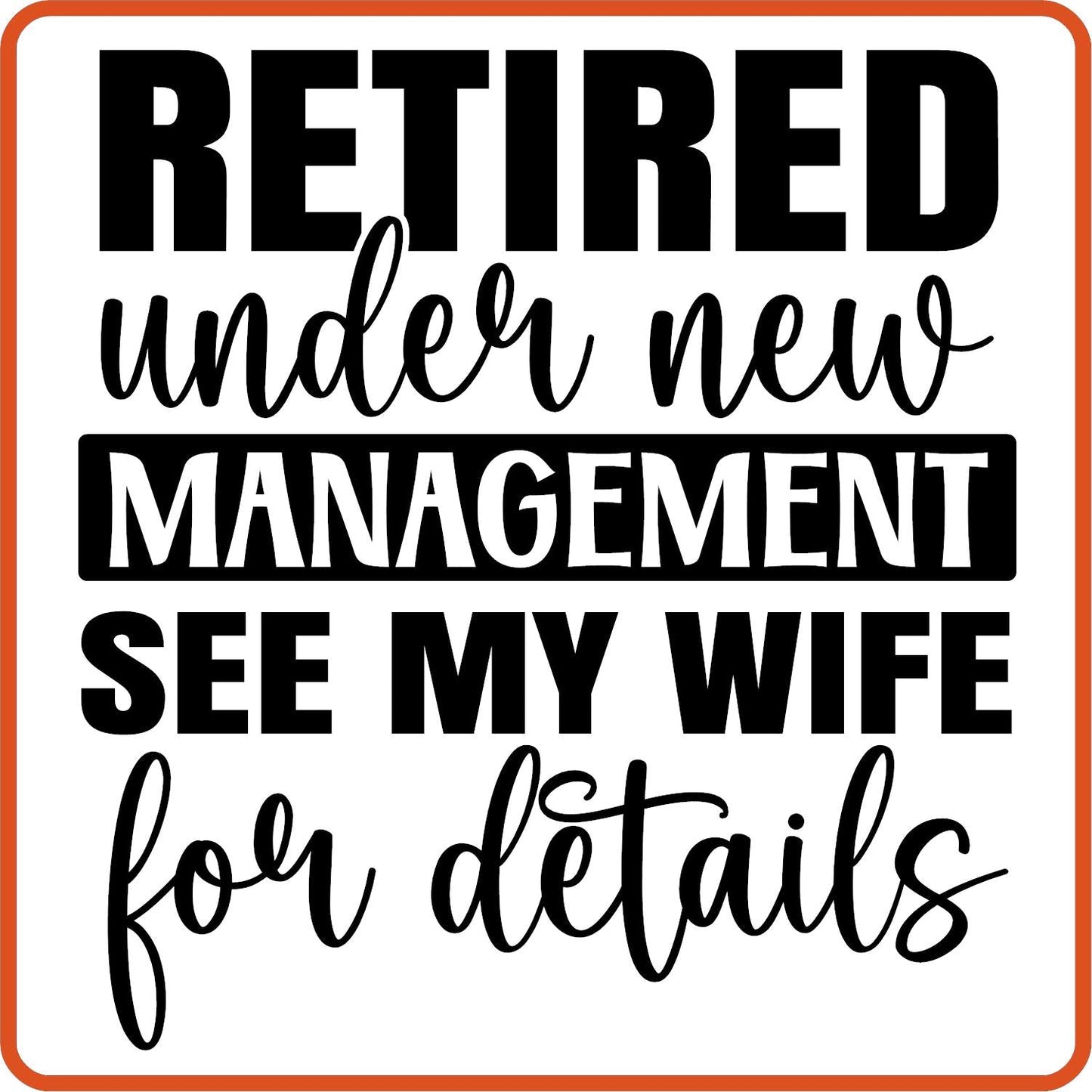 Retired Under New Management See My Wife | Retirement Iron On Decals Patches by SEC Apparel - secapparelonline