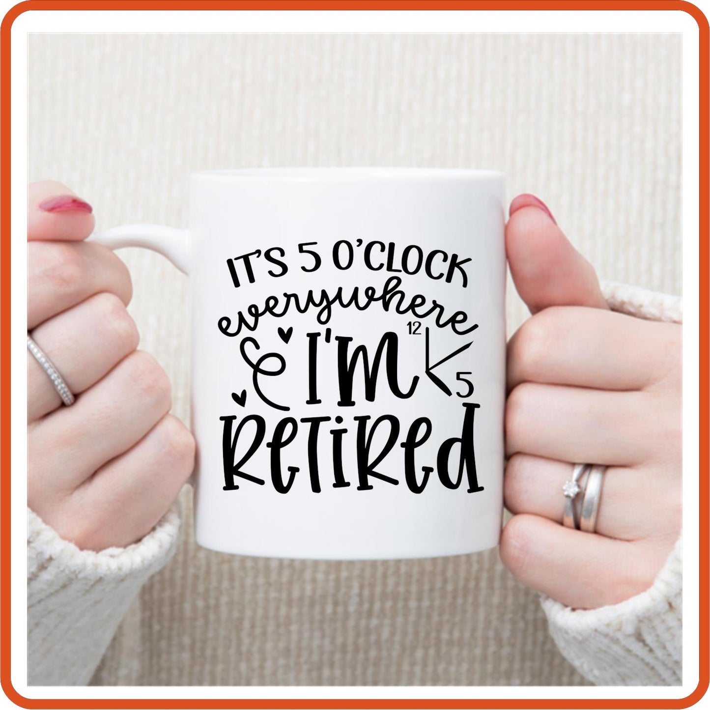 It's 5 O'clock Everywhere I'm Retired | Retirement Mugs -11oz Coffee Mug by SEC Apparel