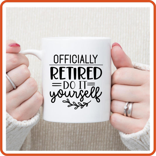 Officially Retired Do It Yourself | Retirement Mugs -11oz Coffee Mug by SEC Apparel