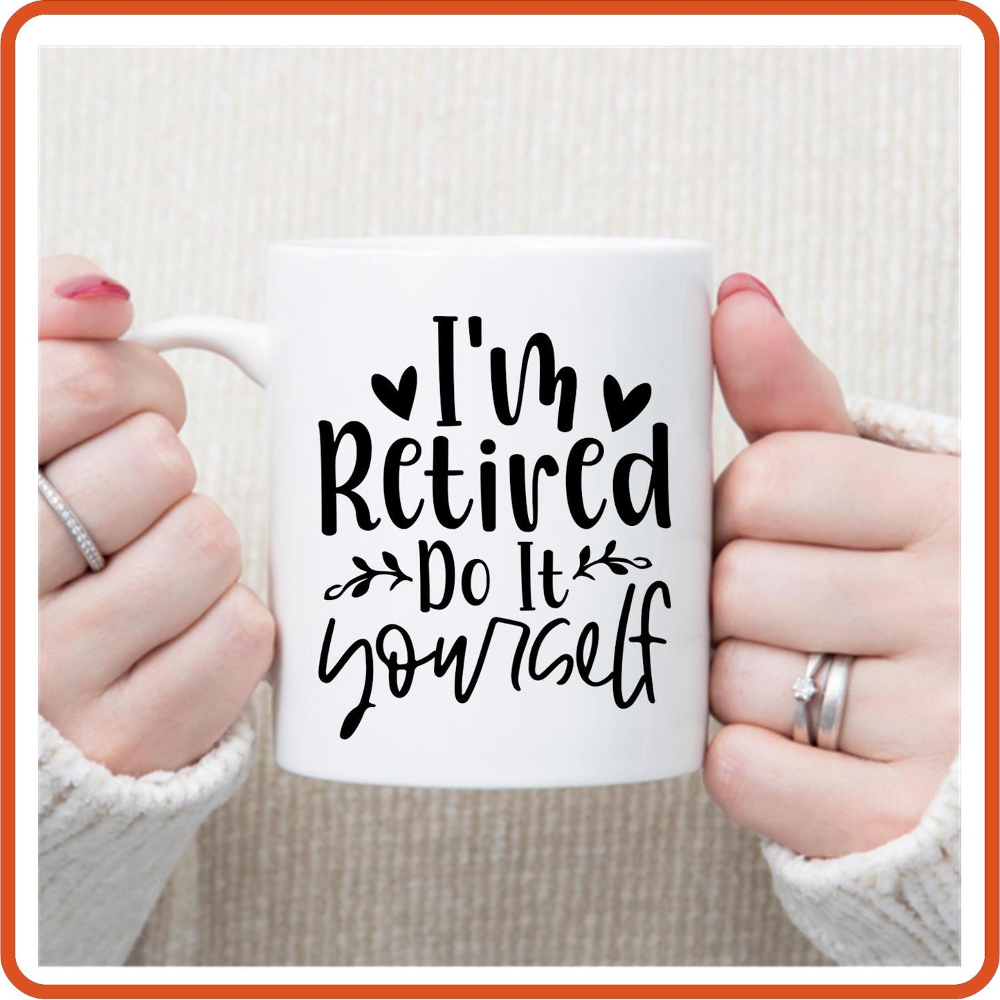 I'm Retired Do It Yourself | Retirement Mugs -11oz Coffee Mug by SEC Apparel