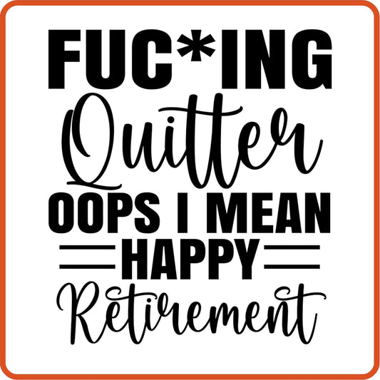 Fu*king Quitter | Retirement Iron On Decals Patches by SEC Apparel