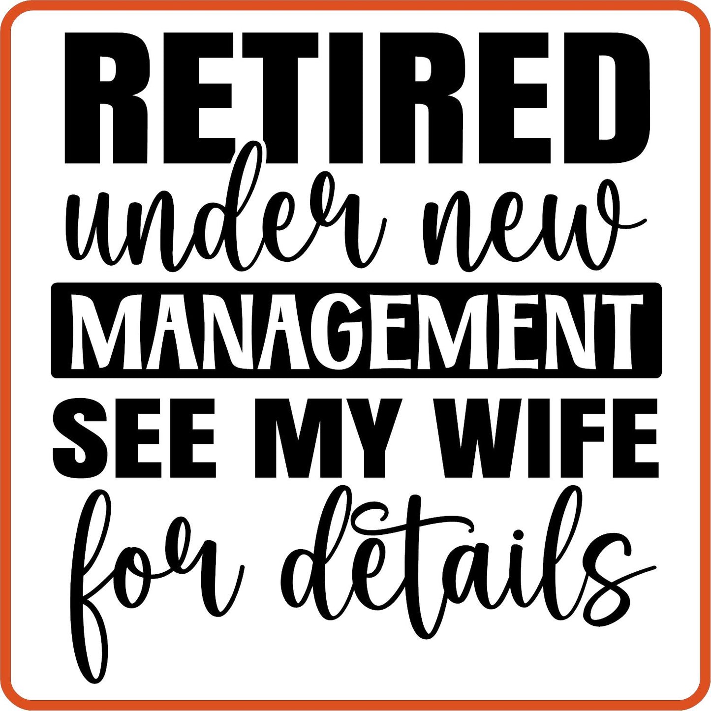 Retired Under New Management See My Wife | Retirement Iron On Decals Patches by SEC Apparel