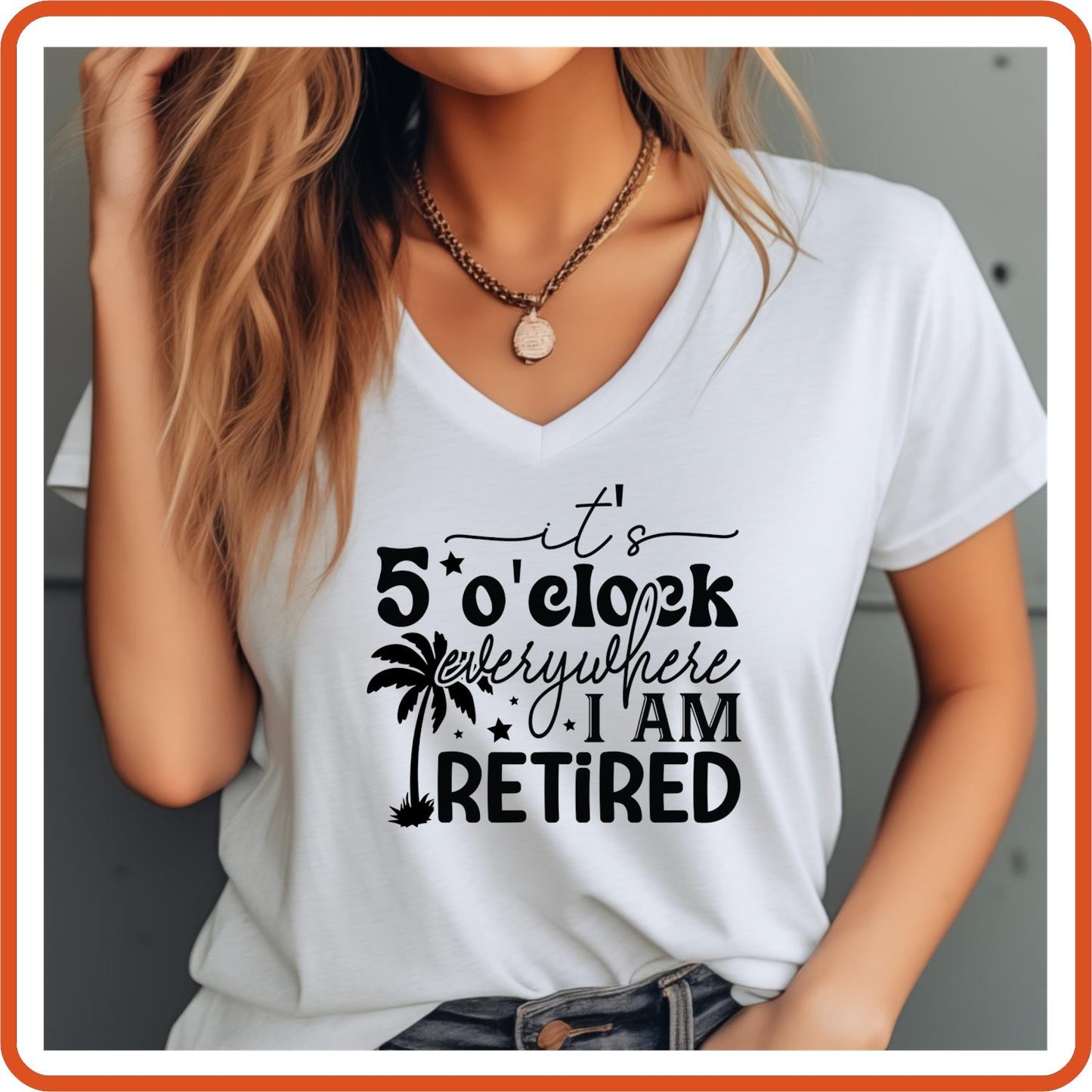 It's 5 O'clock Everywhere I am Retired| Retirement Shirts | T-Shirts by SEC Apparel