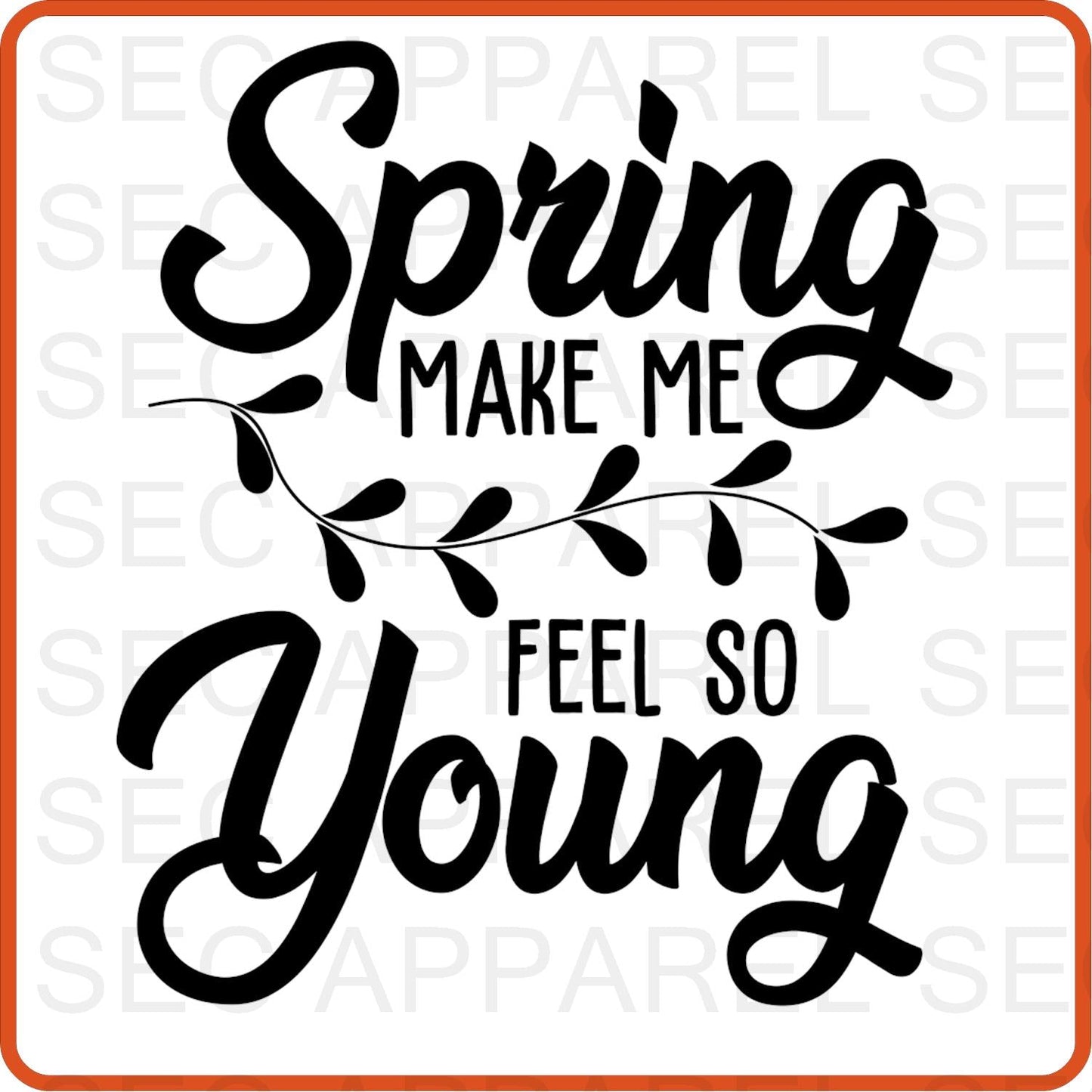 Spring Iron On Decals Patches transfers vinyl for shirts, clothing | SEC Apparel | Spring Make Me Fell Young - secapparelonline