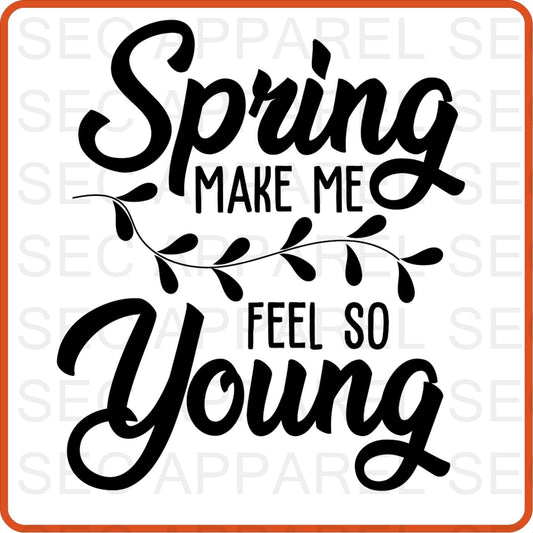 Spring Iron On Decals Patches transfers vinyl for shirts, clothing | SEC Apparel | Spring Make Me Fell Young - secapparelonline