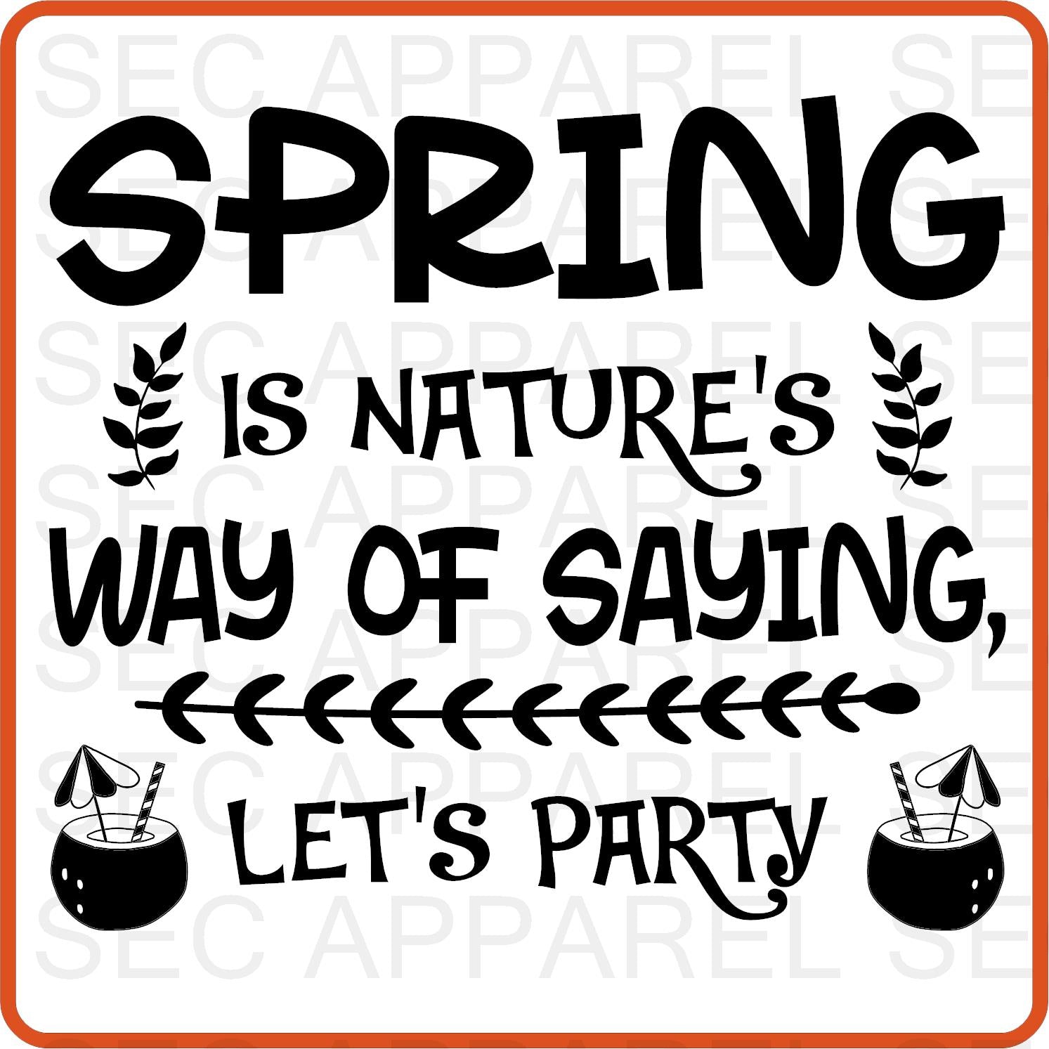 Spring Iron On Decals Patches transfers vinyl for shirts, clothing | Spring Is Nature's Way of Saying - secapparelonline