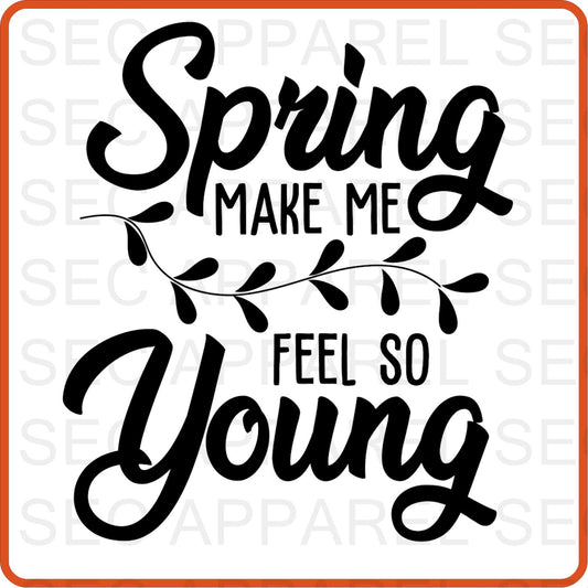 Spring Iron On Decals Patches transfers vinyl  for shirts, clothing | SEC Apparel | Spring Make Me Fell Young