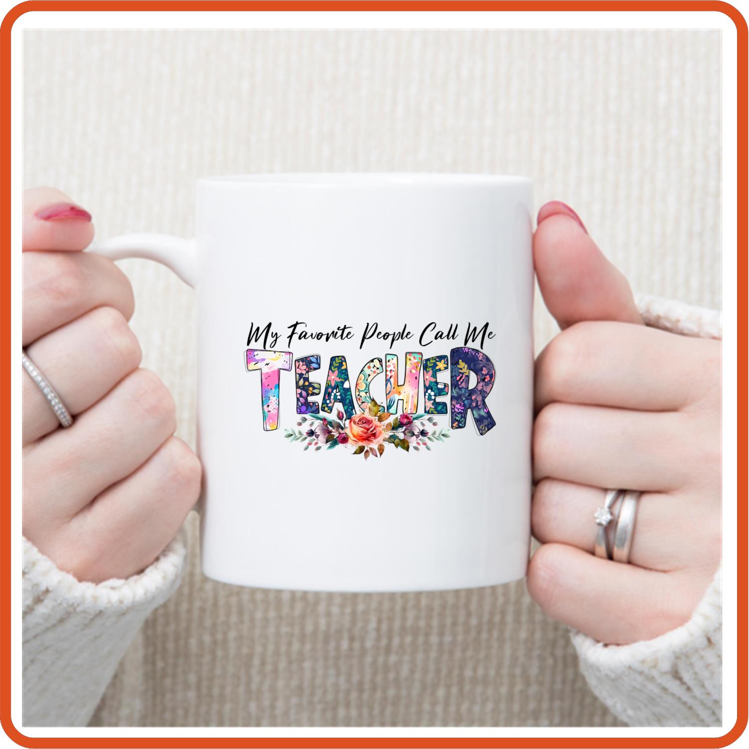 Teacher Mugs - 11oz Coffee Mug | Professional Mugs | My Favorite People Call Me Teacher - secapparelonline