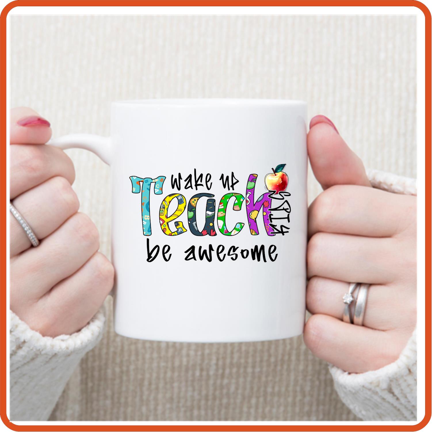 Teacher Mugs - 11oz Coffee Mug | Professional Mugs | Wake Up Teach Be Awesome - secapparelonline