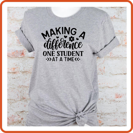 Teacher T-shirts Funny | Professional Shirts | SEC Apparel | Making a Difference One Student at a Time - secapparelonline