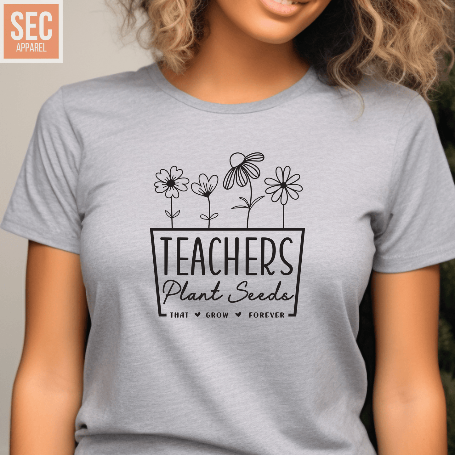 Teachers Plant Seeds | Graphic T Shirts| Unisex | SEC Apparel - secapparelonline