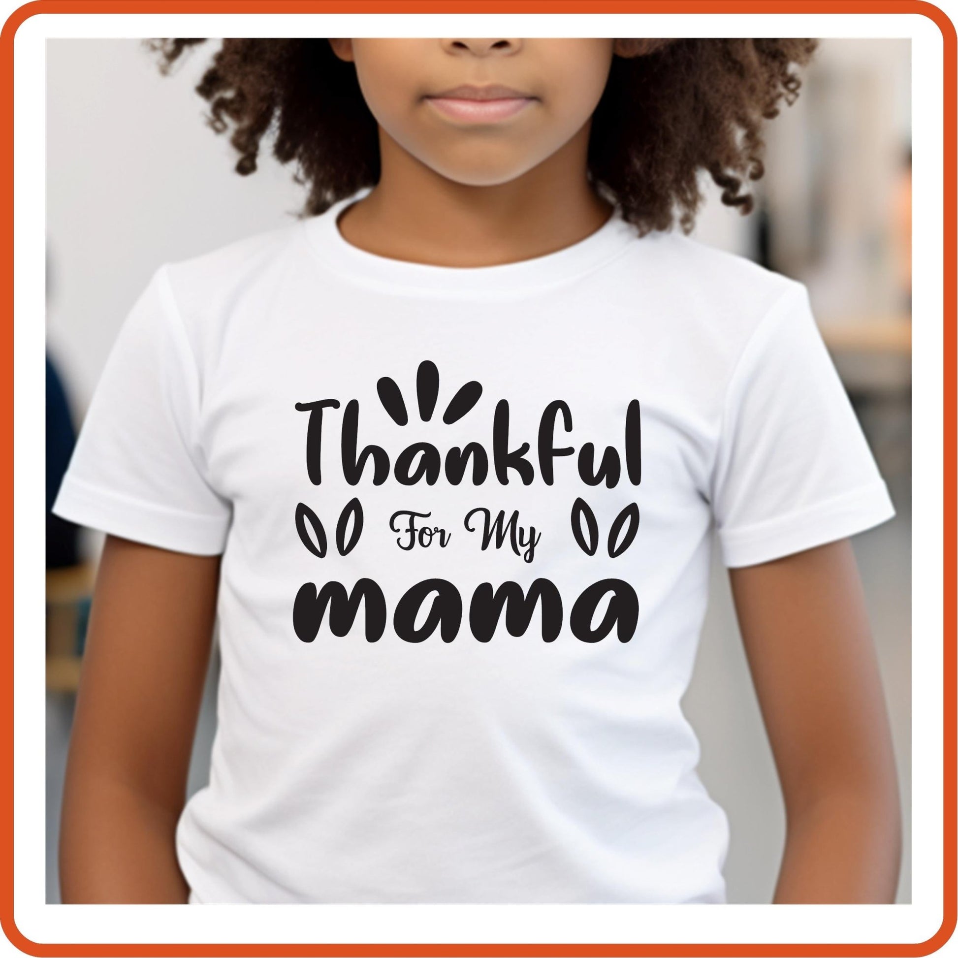 Thanksgiving Graphic T Shirts| Unisex | SEC Apparel | Thankful for my Mama - secapparelonline