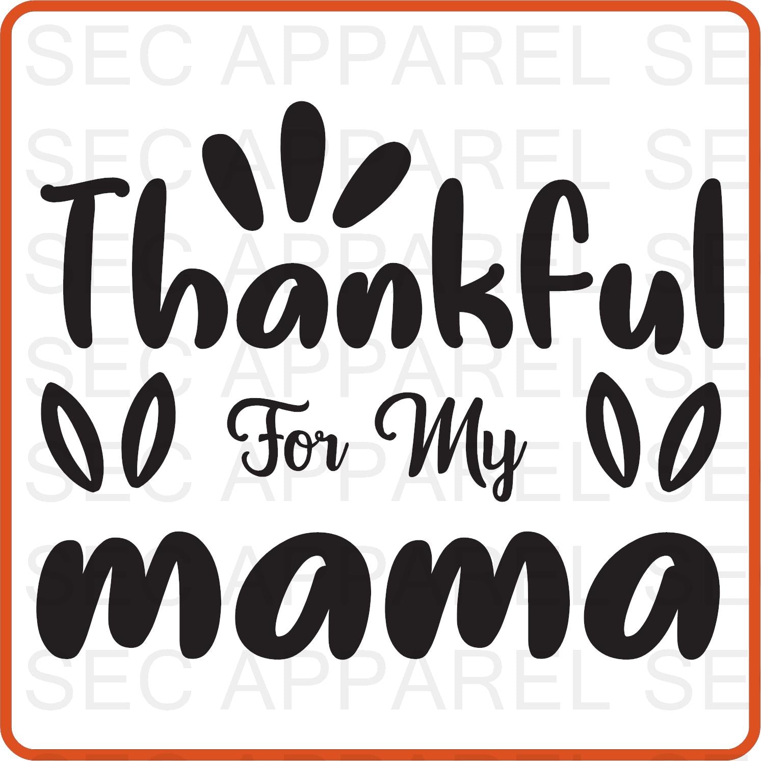 Thanksgiving Iron On Decals Patches transfers vinyl for shirts, clothing | SEC Apparel | Thankful for my Mama - secapparelonline