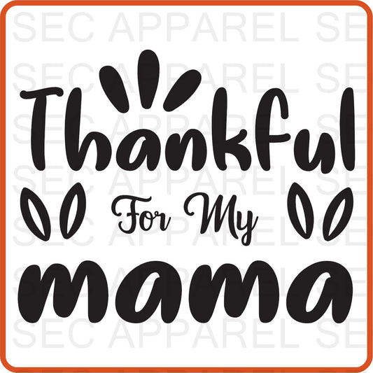 Thanksgiving Iron On Decals Patches transfers vinyl for shirts, clothing | SEC Apparel | Thankful for my Mama - secapparelonline