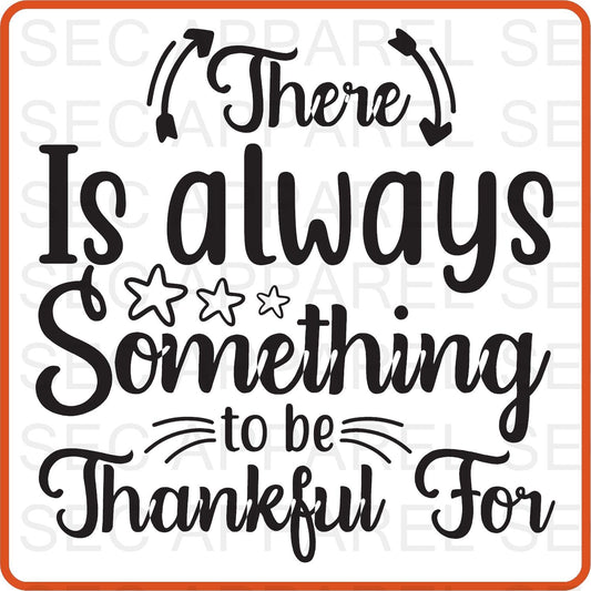 Thanksgiving Iron On Decals Patches transfers vinyl for shirts, clothing | SEC Apparel | There is always something to be thankful - secapparelonline