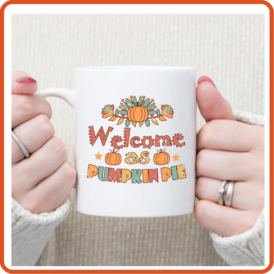 Thanksgiving Mugs - 11oz Coffee Mug | Gift | SEC Apparel | Welcome Pumpkin Pie - secapparelonline