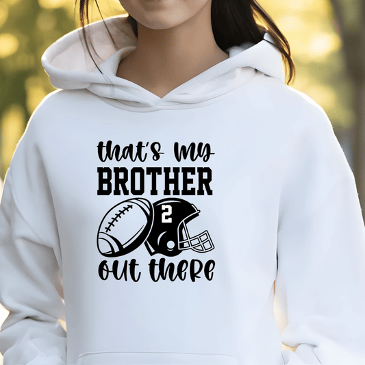 Thats my brother out there | Fotball Shirt | Crew neck | V Neck| Sweatshirt | Hoodie | - secapparelonline