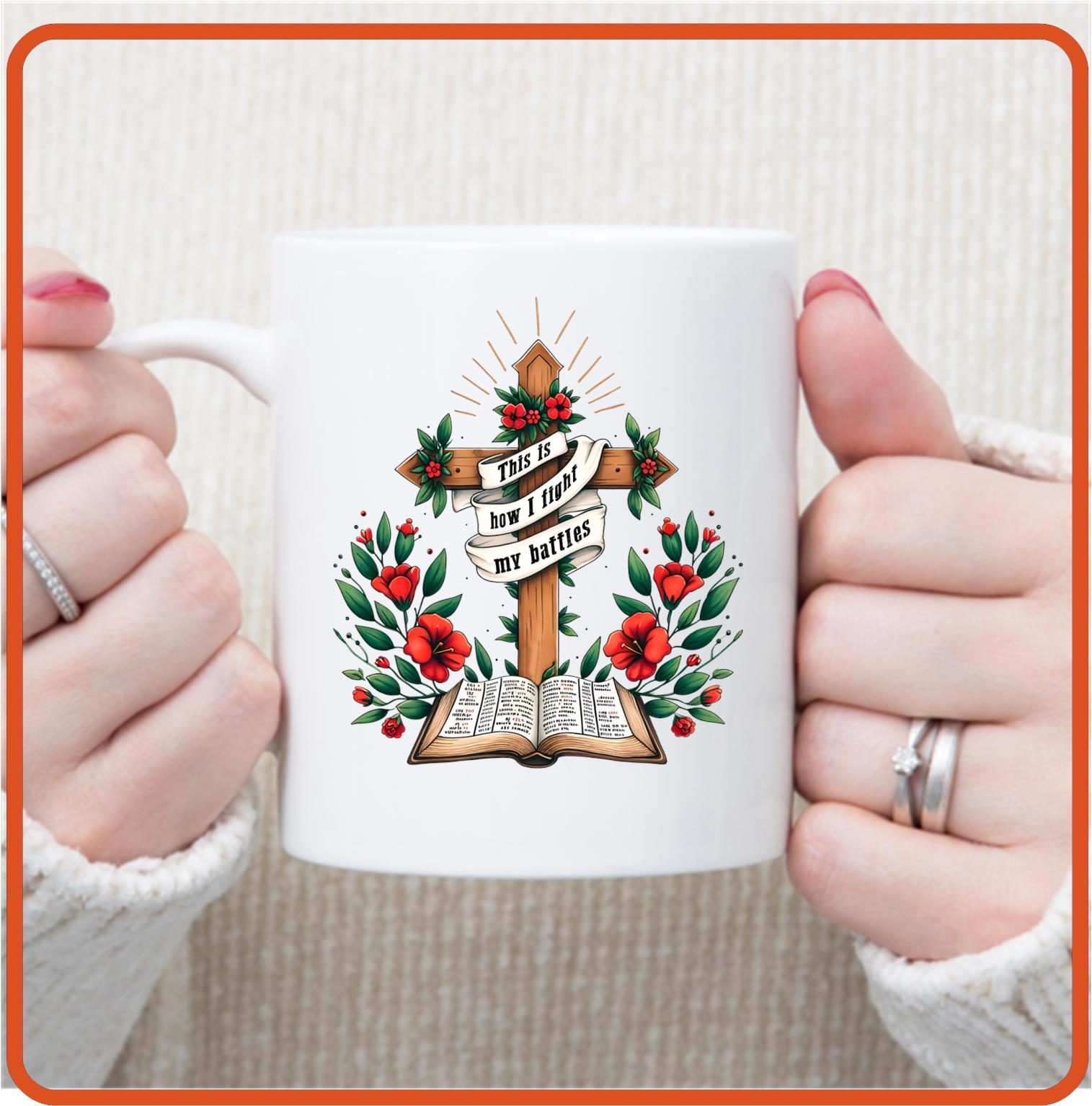 This is how I fight my battles | Christian | Religious Mugs - 11oz Coffee Mug by SEC Apparel - secapparelonline