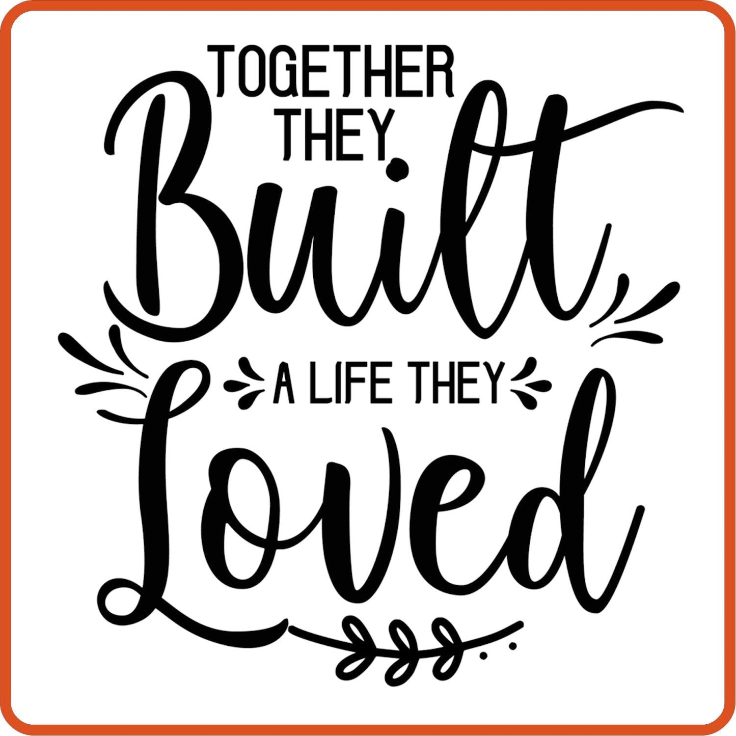 Together they built a life | Anniversary Iron On Decal Patches by SEC Apparel - secapparelonline