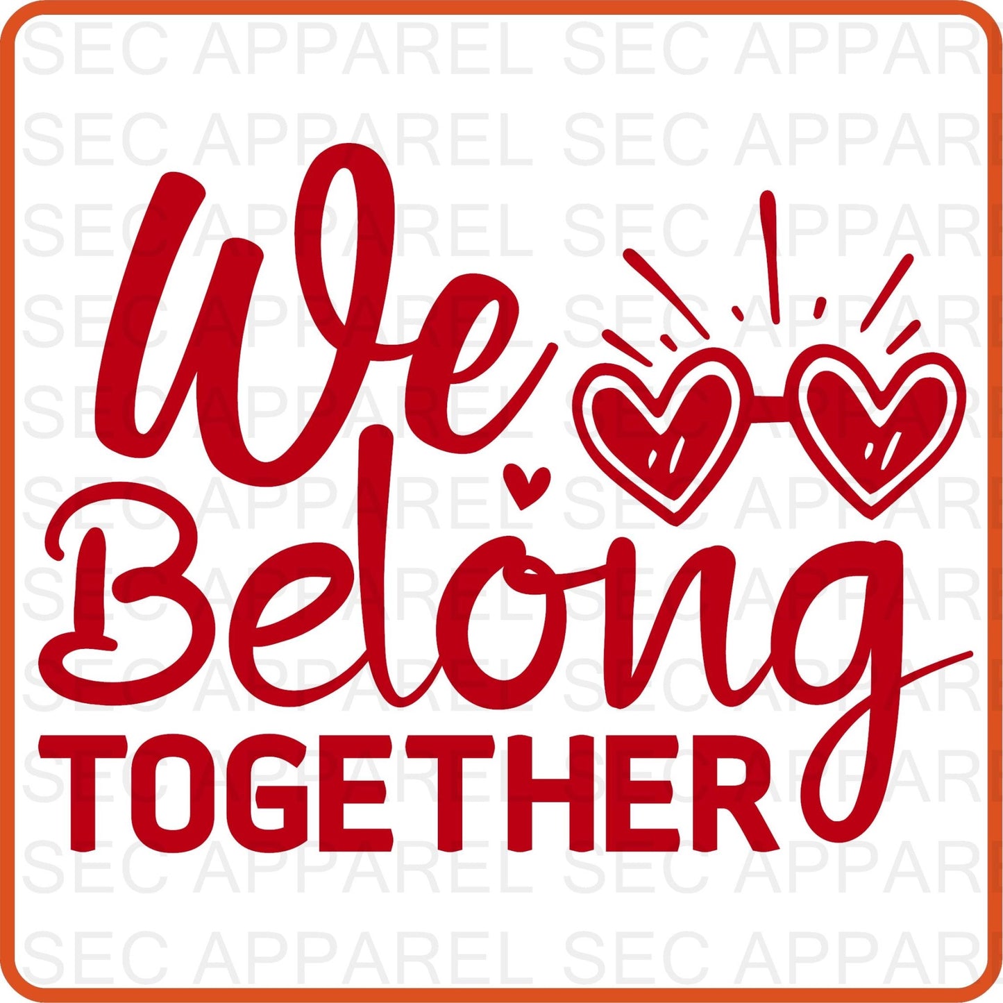 Valentine Iron On Decals Patches transfers vinyl for shirts, clothing | SEC Apparel | We Belong Together - secapparelonline