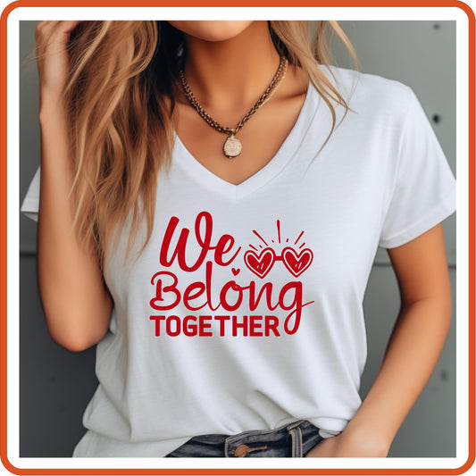 Valentine Graphic T Shirt| Unisex | Valentines Shirts | We Belong Together