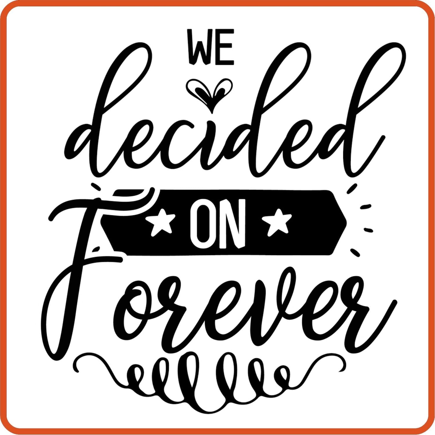 We Decided On Forever | Anniversary Iron On Decal Patches by SEC Apparel - secapparelonline