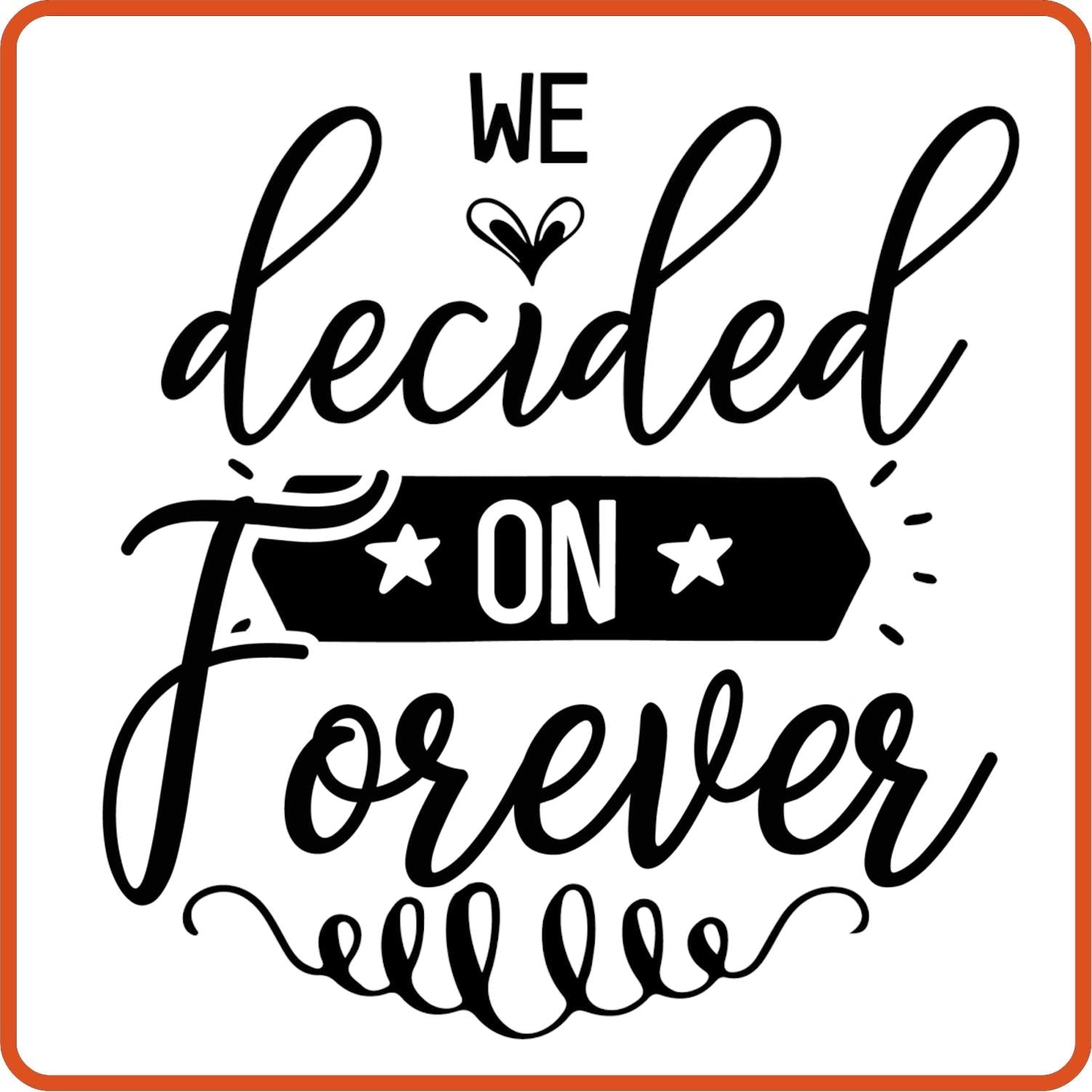 We Decided On Forever | Anniversary Iron On Decal Patches by SEC Apparel - secapparelonline