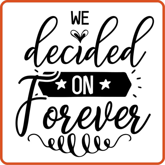 We Decided On Forever | Anniversary Iron On Decal Patches by SEC Apparel - secapparelonline