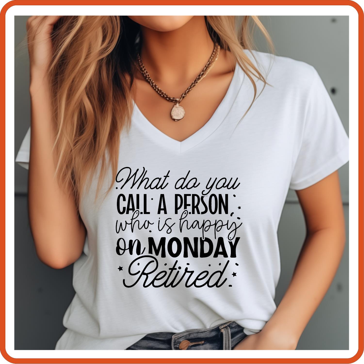 What Do you call a person who is happy on Monday? | Retirement Shirts | T-Shirts by SEC Apparel - secapparelonline